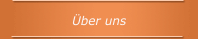 &Uuml;ber uns