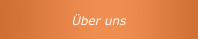 &Uuml;ber uns